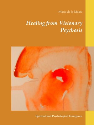 cover image of Healing from Visionary Psychosis